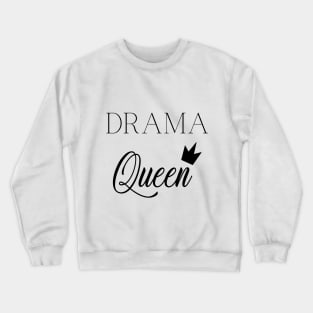 Drama Queen Crewneck Sweatshirt